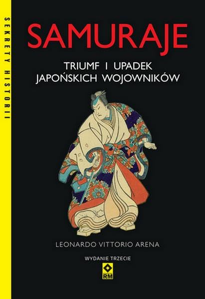 Samuraje triumf i upadek japońskich samurajów (SEKRETY HISTORII) Books