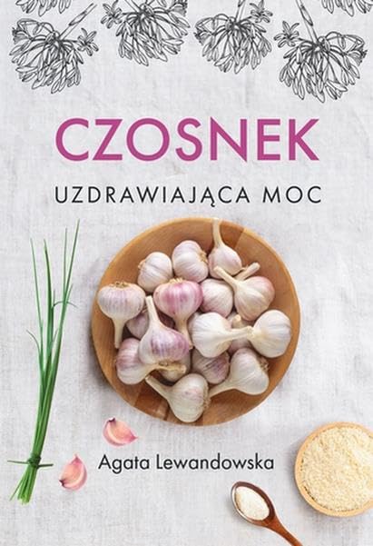 Czosnek Uzdrawiająca moc Books