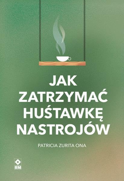 Jak zatrzymać hustawkę nastrojów Books