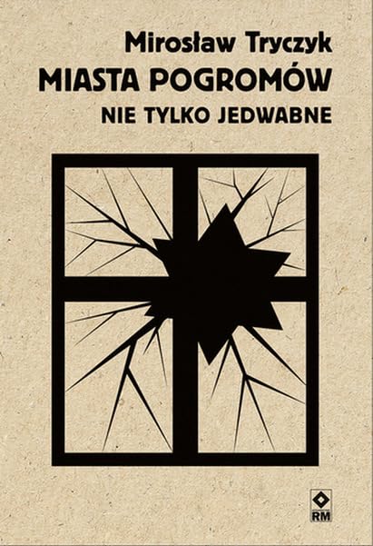 Miasta pogromów Nie tylko Jedwabne Books