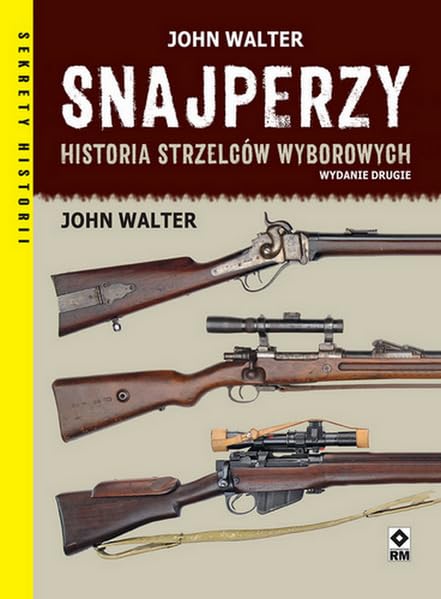 Snajperzy Historia strzelców wyborowych (SEKRETY HISTORII) Books