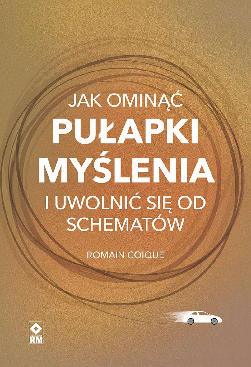 Jak ominąć pułapki myślenia i uwolnić się od schematów Books