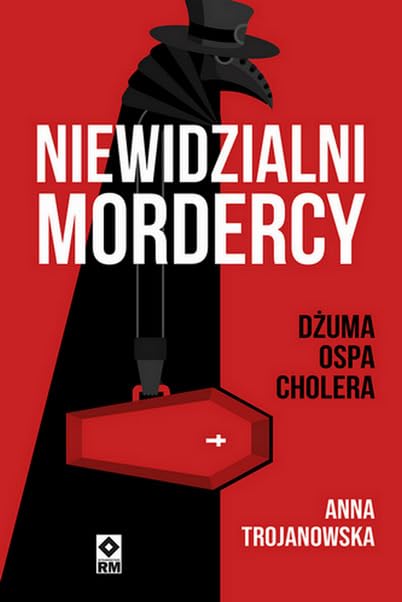 Niewidzialni mordercy: Dżuma, ospa, cholera Books