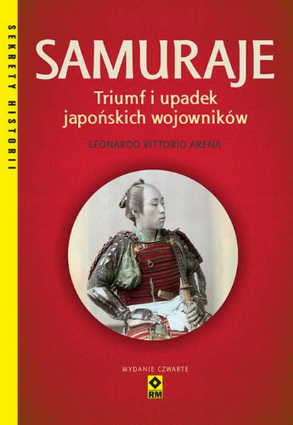 Samuraje Triumf i upadek japońskich wojowników Books