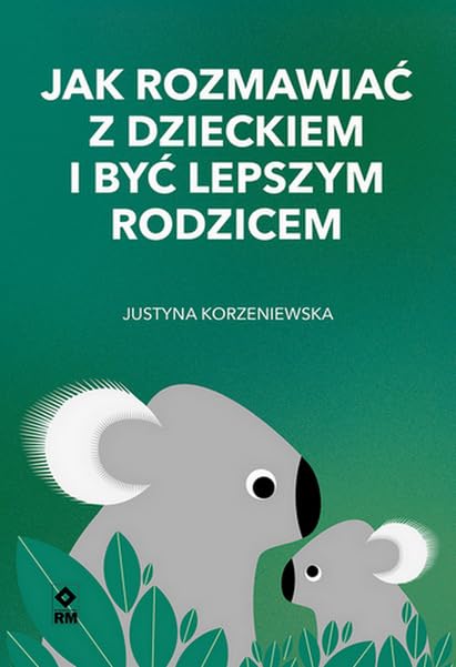 Jak rozmawiać z dzieckiem i być lepszym rodzicem Books