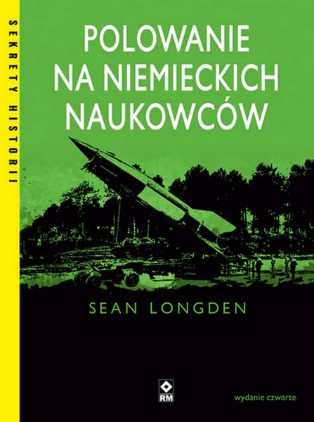 Polowanie na niemieckich naukowców (SEKRETY HISTORII) Books