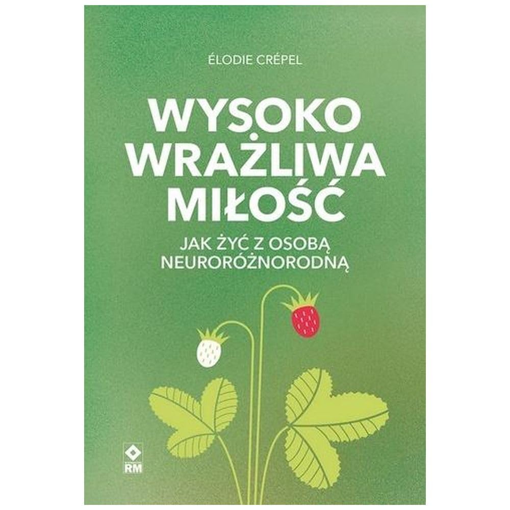 Wysoko wrażliwa miłość: Jak żyć z osobą neuroróżnorodną Books