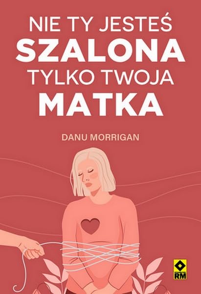 Nie ty jesteś szalona tylko twoja matka Books