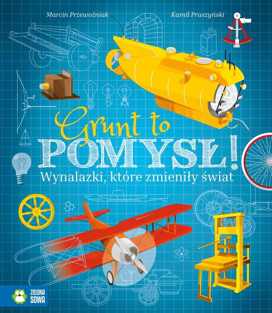 Grunt to pomysł!: Wynalazki, które zmieniły świat book