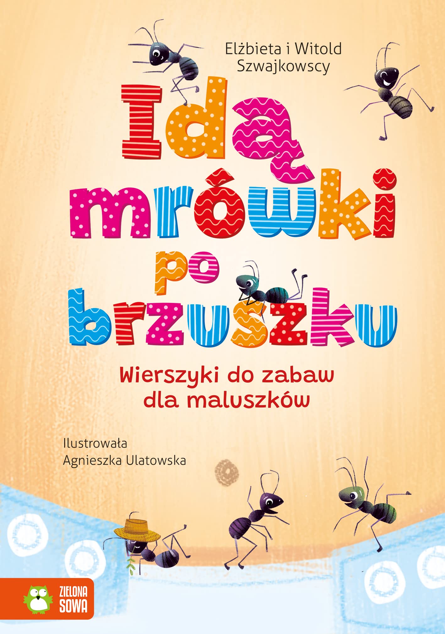 Idą mrówki po brzuszku: Wierszyki do zabaw dla maluszków Books