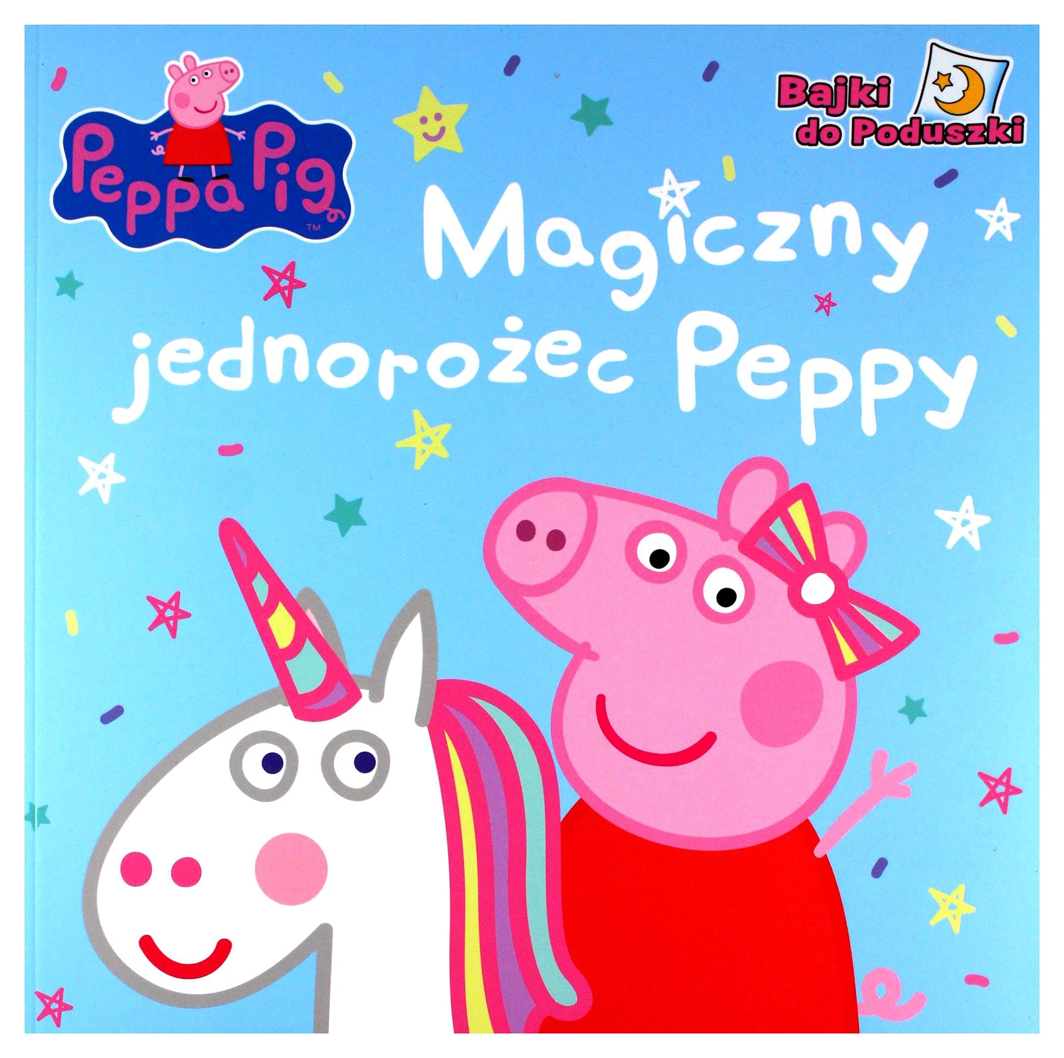 Ĺwinka Peppa. Bajki do poduszki. Magiczny JednoroĹzec Peppy Books