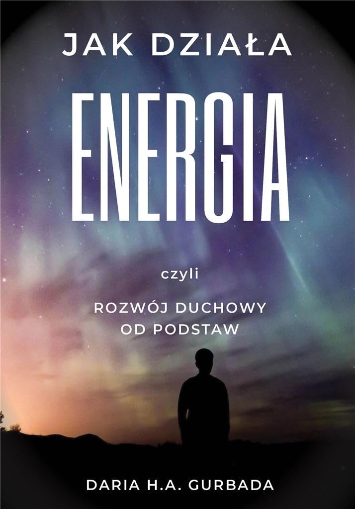 Jak działa energia?: czyli rozwój duchowy od podstaw book