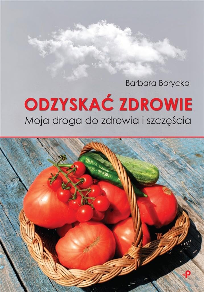 Odzyskać zdrowie: Moja droga do zdrowia i szczęścia book
