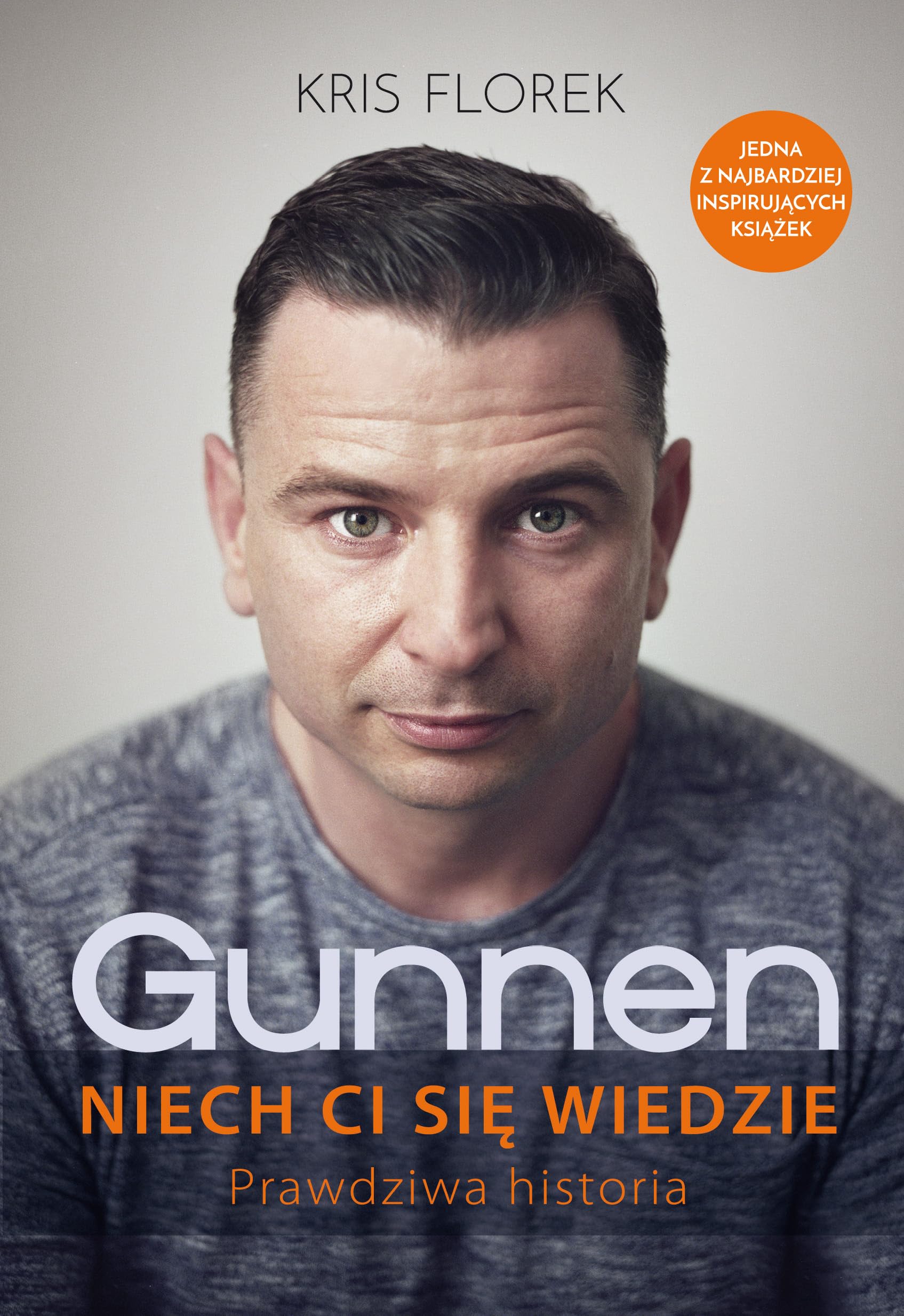 Gunnen Niech ci się wiedzie: Prawdziwa historia book