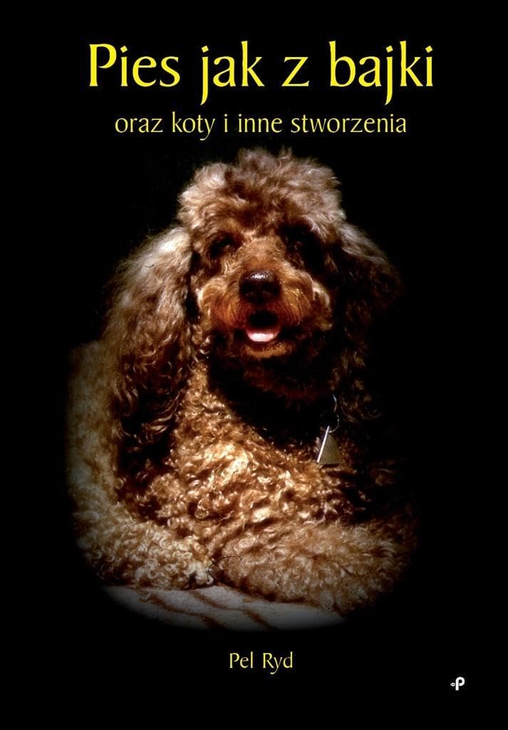 Pies jak z bajki: oraz koty i inne stworzenia book