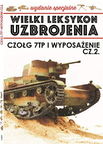 Wielki Leksykon Uzbrojenia Wrzesień Wydanie Specjalne Tom 7: Czołg 7TP i wyposażenie cz.2 book