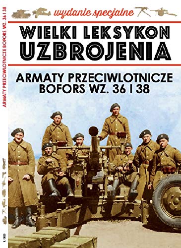 Wielki Leksykon Uzbrojenia Wrzesień Wyd.Spec.t.1 /K/: Armata Przeciwlotnicza Bofors book