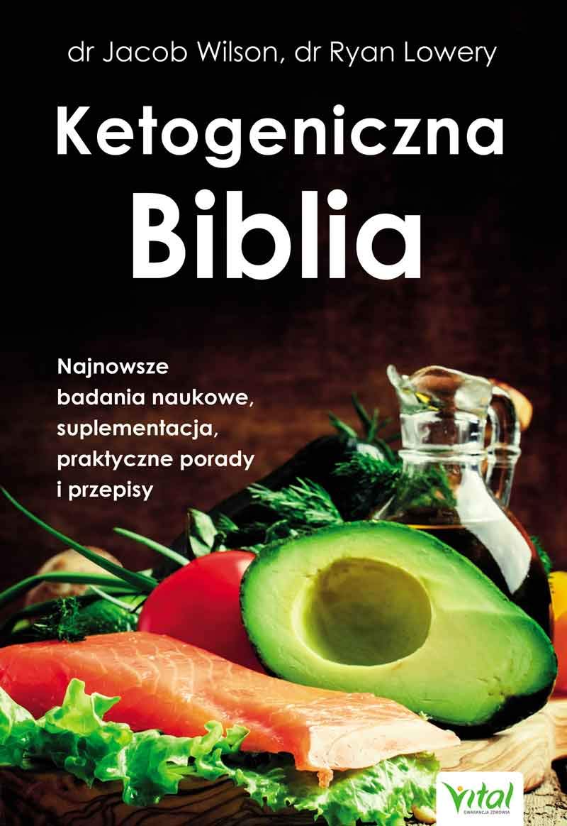 Ketogeniczna Biblia: Najnowsze badania naukowe, suplementacja, praktyczne porady i przepisy Books