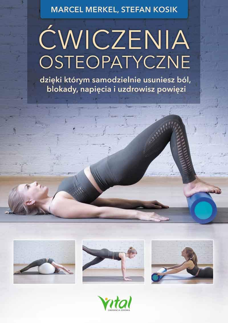 Ćwiczenia osteopatyczne: dzięki którym samodzielnie usuniesz ból, blokady, napięcia i uzdrowisz powięzi Books