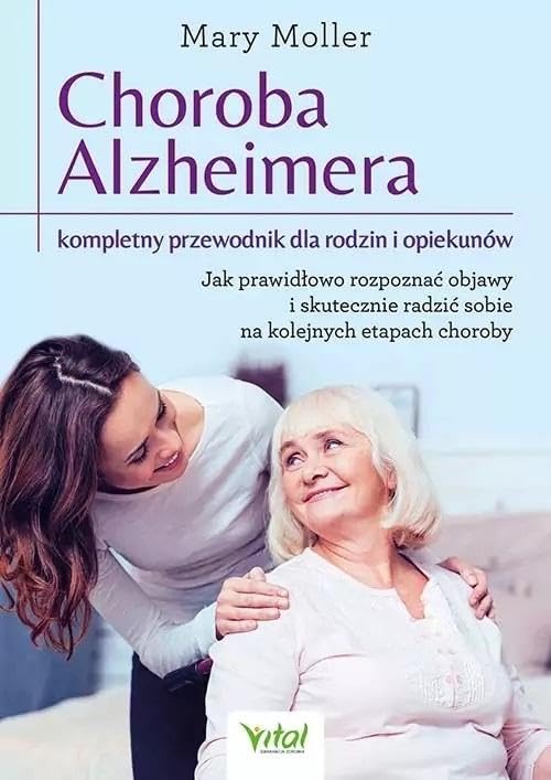 Choroba Alzheimera kompletny przewodnik dla rodzin i opiekunów Books