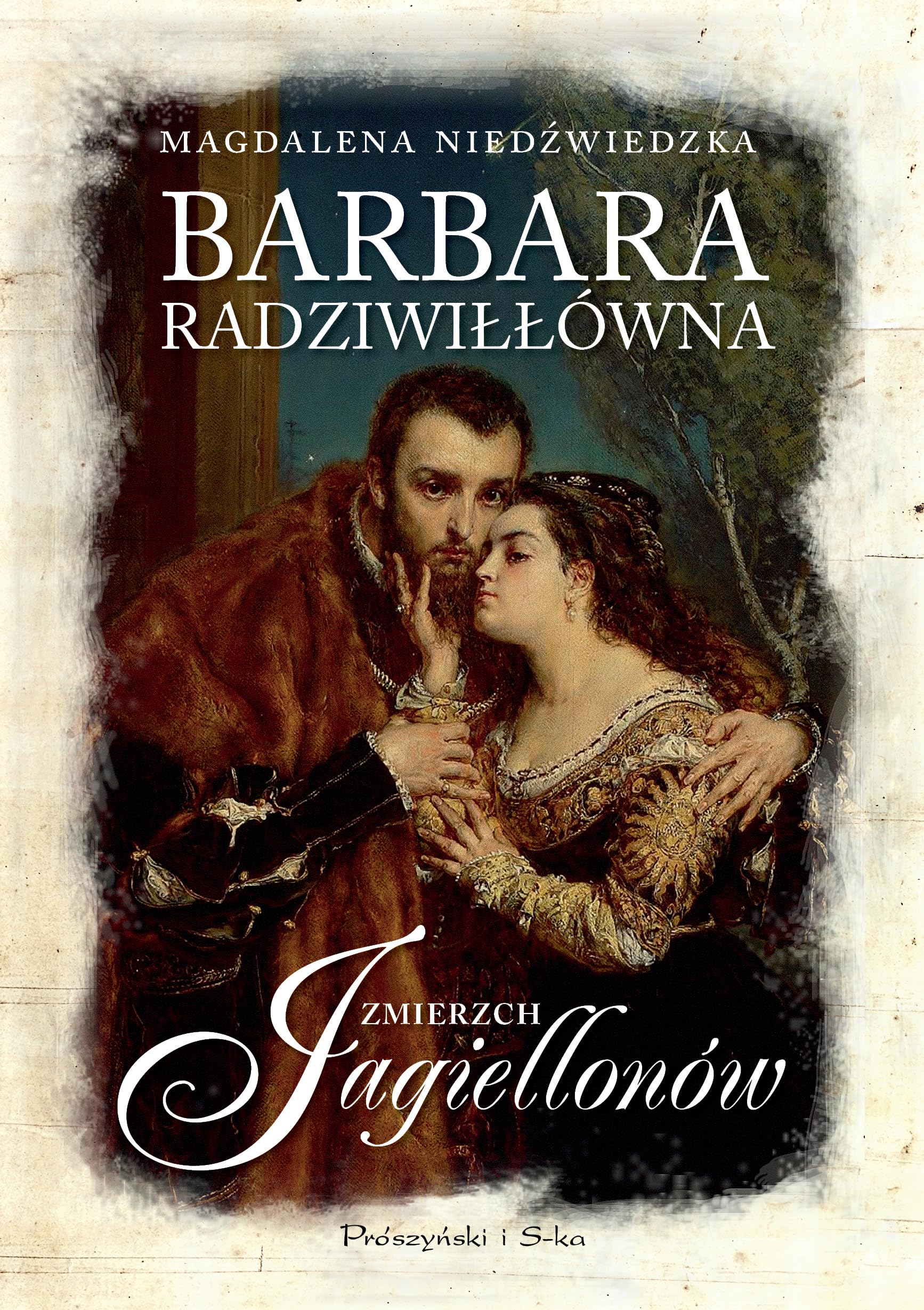 Barbara Radziwillowna Zmierzch Jagiellonow Historical Fiction