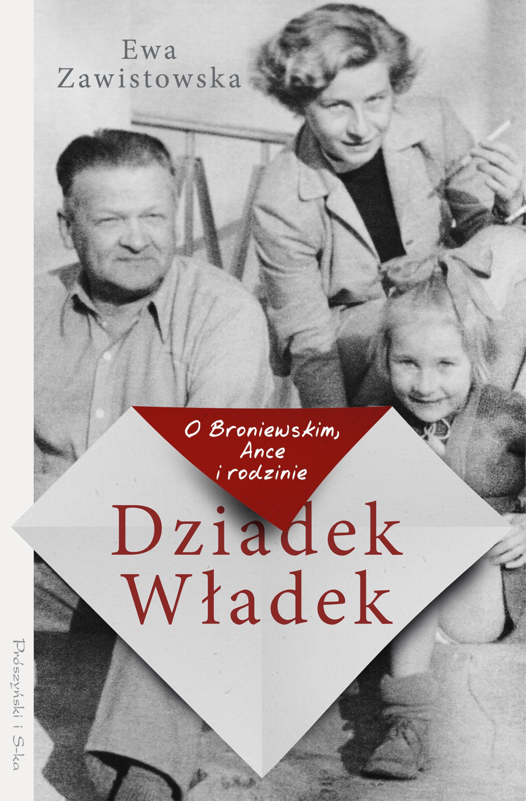 Dziadek Władek: O Broniewskim Ance i rodzinie Books
