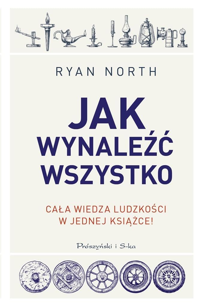 Jak wynaleźć wszystko: Cała wiedza ludzkości w jednej książce book