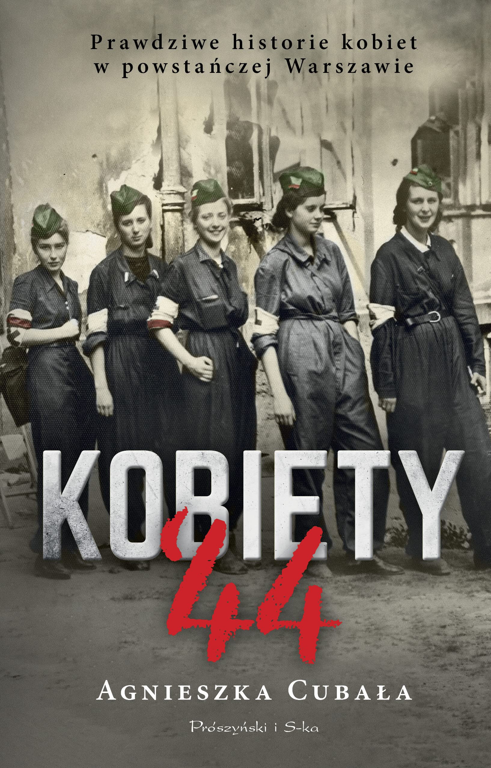 Kobiety`44: Prawdziwe historie kobiet w powstanczej Warszawie Books