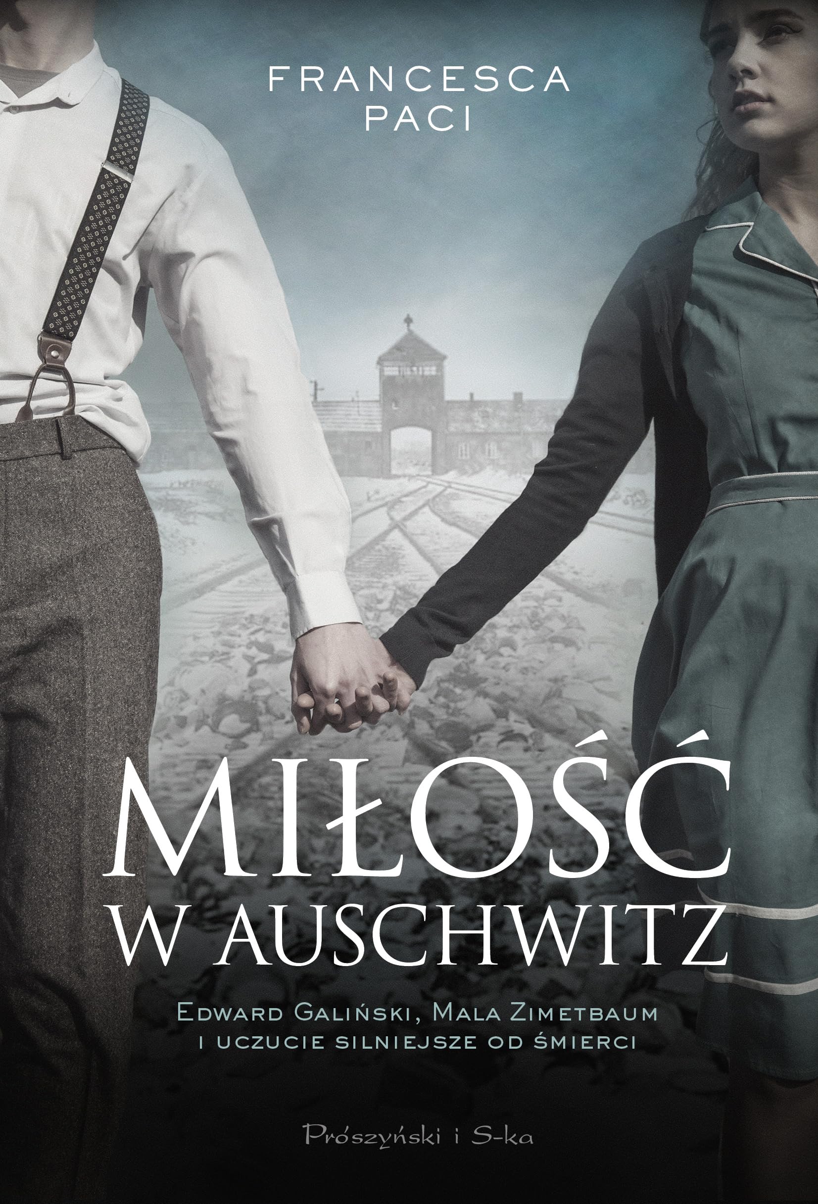 Miłość w Auschwitz: Edward Galiński i Mala Zimetbaum i uczucie silniejsze od śmierci Books