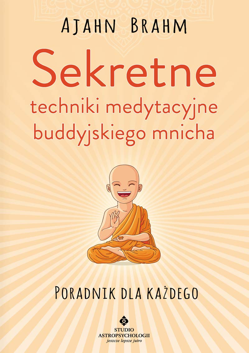 Sekretne techniki medytacyjne buddyjskiego mnicha: Poradnik dla każdego Books