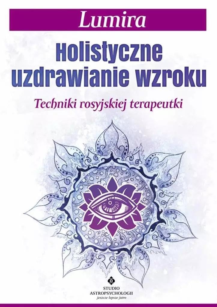 Holistyczne uzdrawianie wzroku Religion & Esotericism