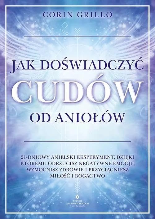 Jak doświadczyć cudów od aniołów Books