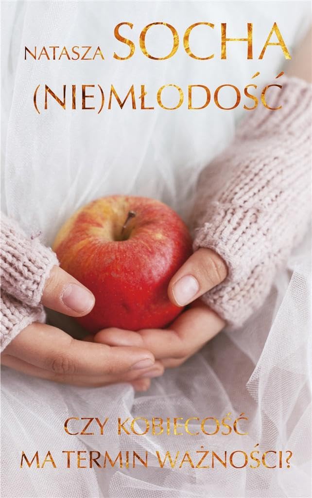 (Nie)młodość: Czy kobiecość ma termin ważności? Books
