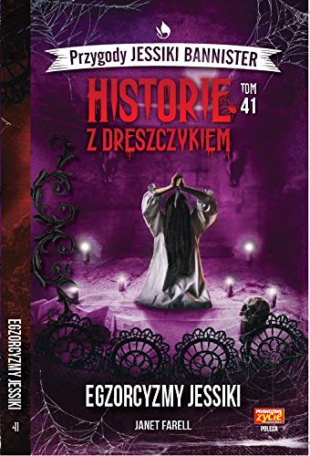 Historie z dreszczykiem J.Bannister 41 Egzorcyzmy Jessiki (PRZYGODY JESSIKI BANNISTER) Books