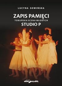 Zapis pamięci Toruńska Scena Młodych Studio P Books