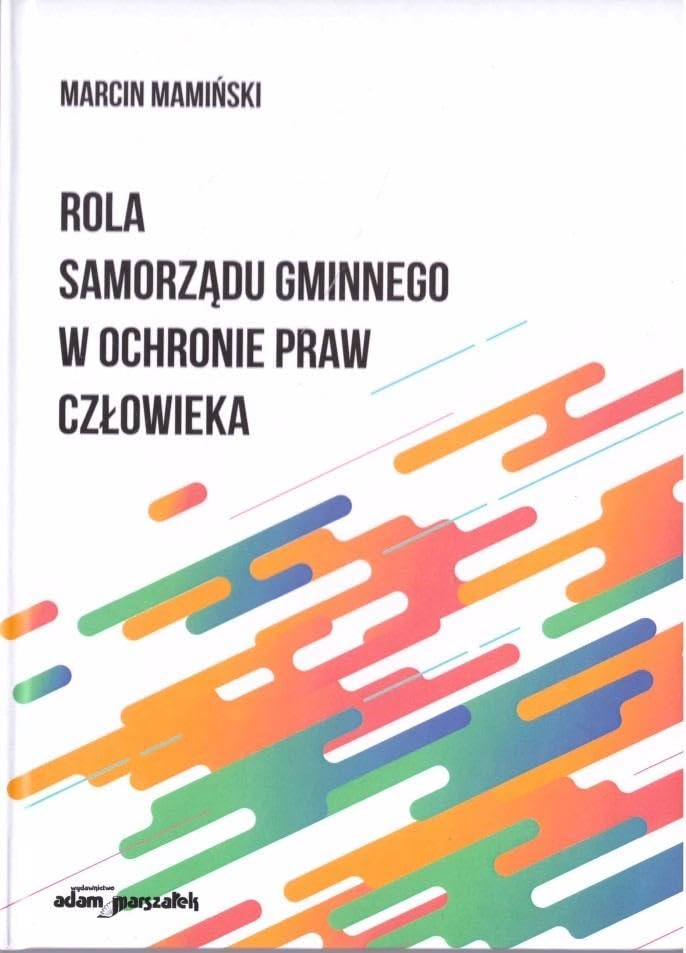 Rola samorządu gminnego w ochronie praw człowieka Books