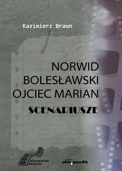 Scenariusze: Norwid, Bolesławski, Ojciec Marian Books