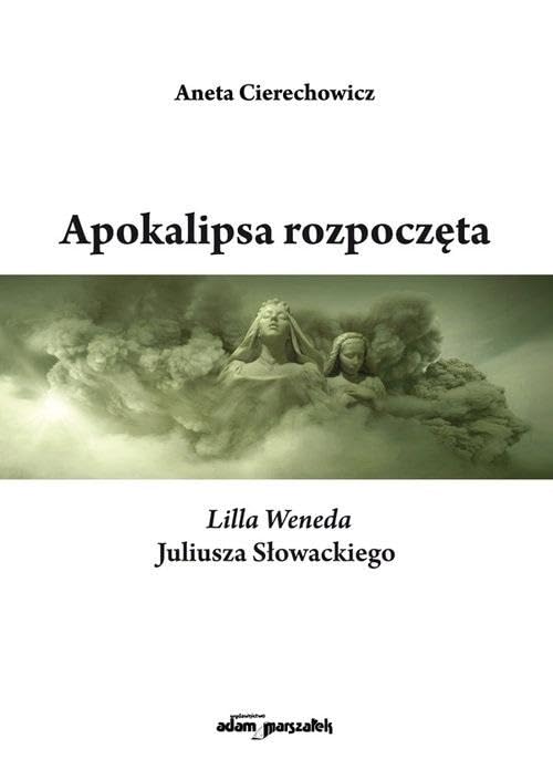 Apokalipsa rozpoczęta: Lilla Weneda Juliusza Słowackiego Books
