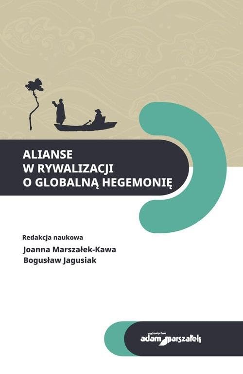 Alianse w rywalizacji o globalną hegemonię Books