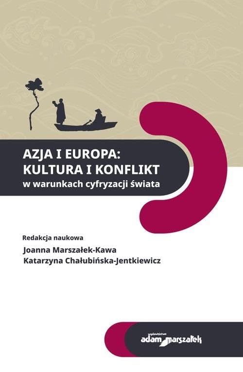 Azja i Europa Kultura i konflikt w warunkach cyfryzacji świata Books