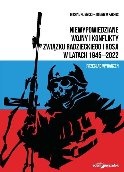 Niewypowiedziane wojny i konflikty Związku Radzieckiego i Rosji w latach 1945-2022.: Przegląd wydarzeń Books