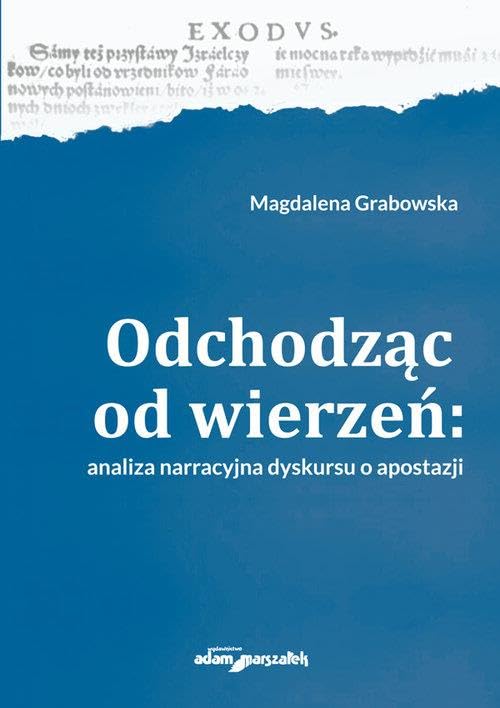 Odchodząc od wierzeń Analiza narracyjna dyskursu o apostazji Books