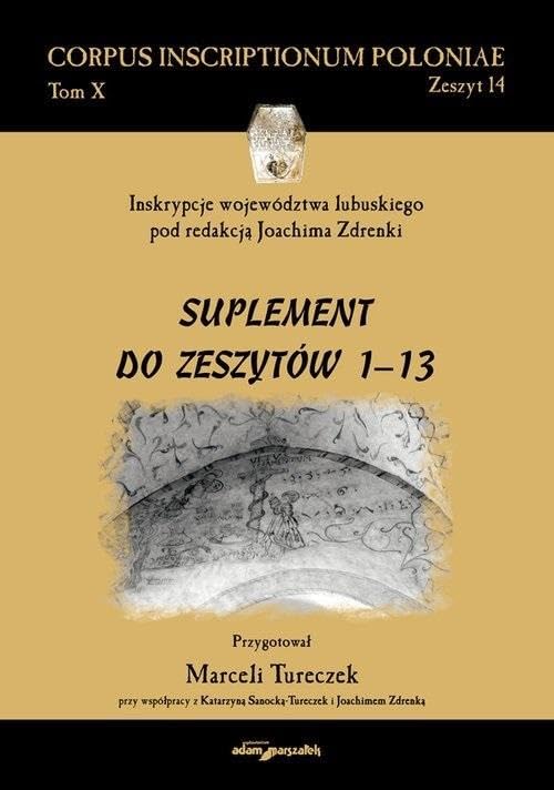 Inskrypcje województwa lubuskiego pod redakcją Joachima Zdrenki: Suplement do zeszytów 1-13 Books
