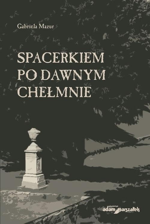 Spacerkiem po dawnym Chełmnie Books