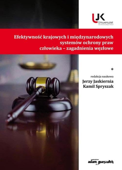 Efektywność krajowych i międzynarodowych systemów ochrony praw człowieka zagadnienia węzłowe: Tom 1 Books