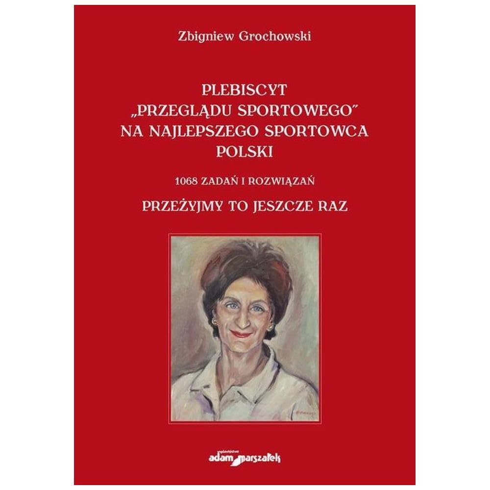 Plebiscyt „Przeglądu Sportowego” na najlepszego sportowca polski. 1068 zadań i rozwiązań. Przeżyjmy Books