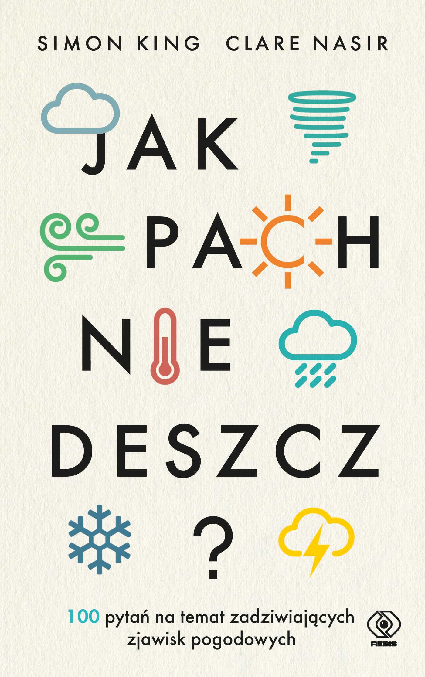 Jak pachnie deszcz?: 100 pytań na temat zadziwiających zjawisk pogodowych book