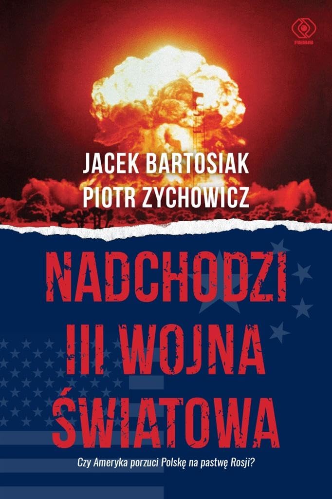 Nadchodzi III wojna światowa: Czy Ameryka porzuci Polskę na pastwę Rosji? Books