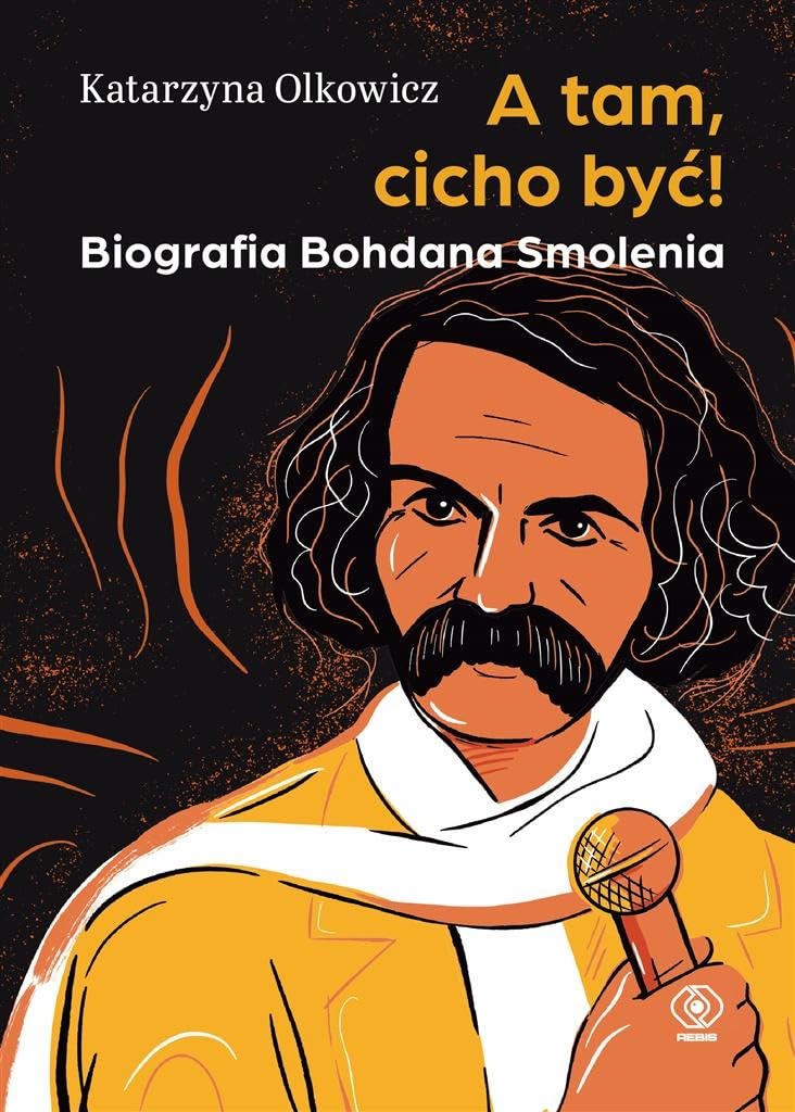 A tam, cicho być Biografia Bohdana Smolenia Books