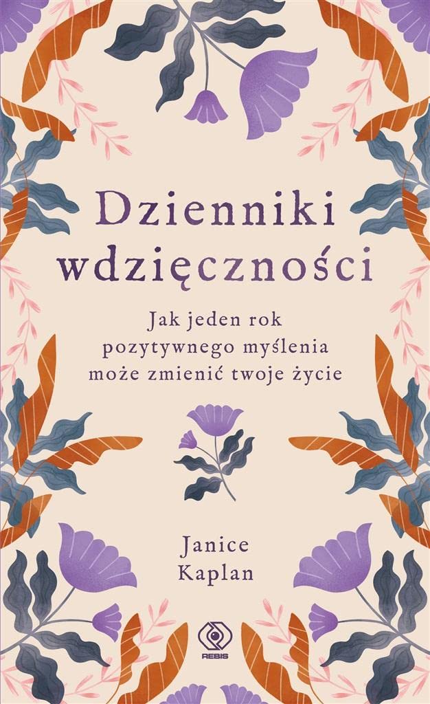 Dzienniki wdzięczności: Jak jeden rok pozytywnego myślenia może zmienić twoje życie Books
